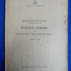 BUGETUL GENERAL AL REPUBLICII POPULARE ROMANE PE ANUL 1949 - BUCURESTI - 1949