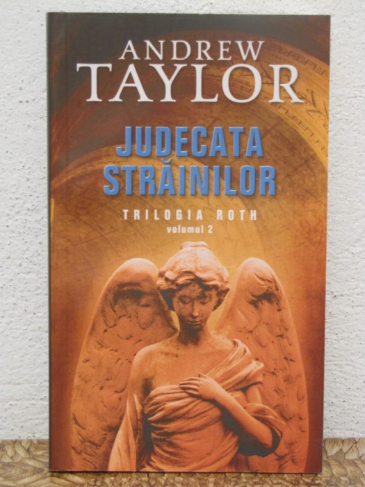 JUDECATA STRAINILOR(TRILOGIA ROTH ,VOL 2)-ANDREW TAYLOR