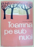 Cumpara ieftin VICTOR TULBURE - TOAMNA PE SUB NUCI (VERSURI, editia princeps - 1962)