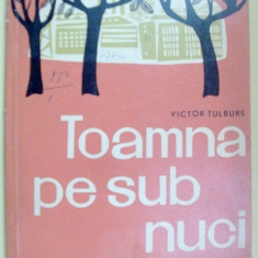 VICTOR TULBURE - TOAMNA PE SUB NUCI (VERSURI, editia princeps - 1962)