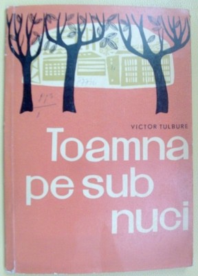 VICTOR TULBURE - TOAMNA PE SUB NUCI (VERSURI, editia princeps - 1962) foto