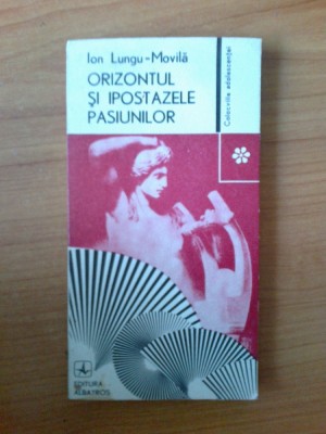 d4 Orizontul si ipostazele pasiunilor - Ion Lungu - Movila foto