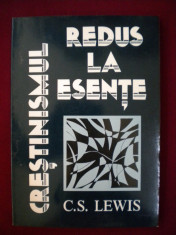 C.S. Lewis - Crestinismul Redus la Esente - 289731 foto
