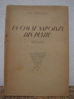 PAUL NEGULESCU - UN OM SE`NAPOIAZA DIN PUSTIU .. VERSURI ,CU AUTOGRAF foto