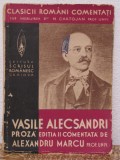 VASILE ALECSANDRI.PROZA EDITIA A II-A COMENTATA DE ALEXANDRU MARCU