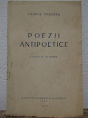 POEZII ANTIPOETICE de GEORGE MAGHERU ,cu o gravura de I.AL.STERIADI ,AN 1933 foto