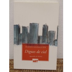 DIGUES DE CIEL,AN 2014 -ALEXIS GLOAGUEN