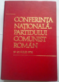 CONFERINTA NATIONALA A PARTIDULUI COMUNIST ROMAN 19-21 IULIE 1972