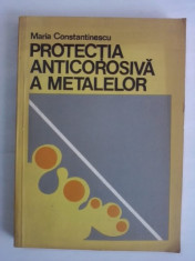 Protectia anticorosiva a metalelor - Maria Constantinescu / R2P1F foto
