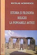 Istoria si Filosofia Religiei la Popoarele Antice - Nicolae Achimescu foto