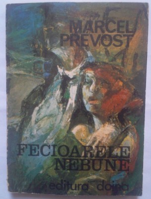 MARCEL PREVOST - FECIOARELE NEBUNE foto