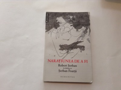 Naratiunea de a fi. Robert Serban In dialog cu Serban Foarta,RF2/1 foto