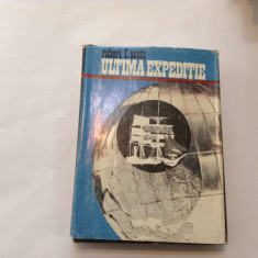 Ultima expeditie - Robert F. Scott - Editura stiintifica - 1975,RF3/2