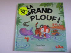 Carte copii - LE GRAND PLOUF! - Lb franceza - NOUA foto
