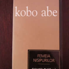 FEMEIA NISIPURILOR -- Kobo Abe -- 2007, 186 p.