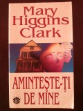 AMINTESTE-TI DE MINE - Mary Higgins Clark - 1997, 315 p.