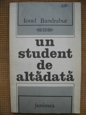 Ionel Bandrabur - Un student de altadata (roman) foto