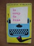 Georges Simenon - Le coup de lune (in limba franceza), Alta editura