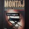 CAMERA DE MONTAJ -- Robert Rosenberg -- 1997, 249 p.