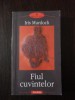 Fiul Cuvintelor - Iris Murdoch - Polirom, 2003, 575 p. - Roman Beletristica
