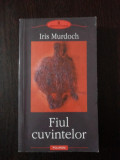 FIUL CUVINTELOR - Iris Murdoch - 2003, 575 p.