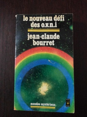 LE NOUVEAU DEFI DES O.V.N.I. - Jean-Claude Bourret - 1976, 402 p. foto