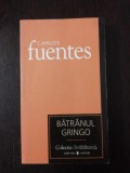 BATRANUL GRINGO - Carlos Fuentes - 2007, 187 p.
