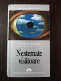 NESTEMATE VISATOARE - Theodore Sturgeon - 2005, 250 p.