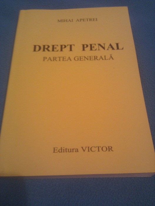 DREPT PENAL PARTEA GENERALA DE MIHAI APETREI 2006