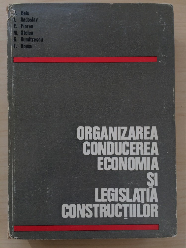 ORGANIZAREA CONDUCEREA ECONOMIA SI LEGISLATIA CONSTRUCTIILOR - E. Beiu, I.  Rados | Okazii.ro