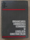 ORGANIZAREA CONDUCEREA ECONOMIA SI LEGISLATIA CONSTRUCTIILOR - E. Beiu, I. Rados