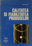 CALITATEA SI FIABILITATEA PRODUSELOR - Tudor Baron