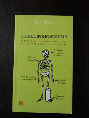 GHIDUL IPOHONDRULUI - John NNaish - 2006, 234 p. foto