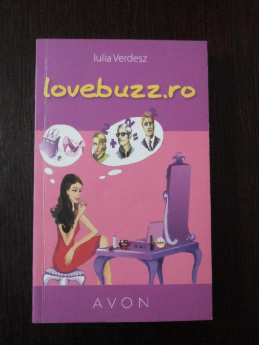 LOVEBUZZ.RO -- Iulia Verdesz -- 2009, 190 p.