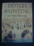 DUTCH PAINTING IN SOVIET MUSEUMS *ALBUM, Alta editura