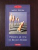 PAMANTUL SI CERUL LUI JAQUES DORME - Andrei Makine - 2004, 277 p., Polirom