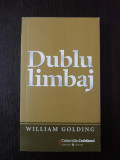 DUBLU LIMBAJ -- William Golding -- 2009, 155 p., Alta editura