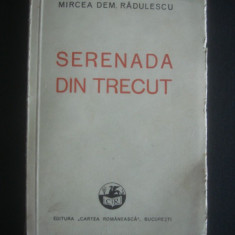 MIRCEA DEM. RADULESCU - SERENADA DIN TRECUT {1936}