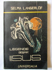 &amp;quot;LEGENDE DESPRE IISUS&amp;quot;, Selma Langerlof, 1990. Cu ilustratii. Carte noua foto