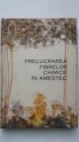 S. Radulescu, s.a. - Prelucrarea fibrelor chimice in amestec, 1966, Tehnica