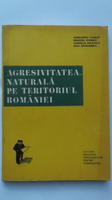 Alexandru Vasiliu, s.a. - Agresivitatea naturala pe teritoriul Romaniei