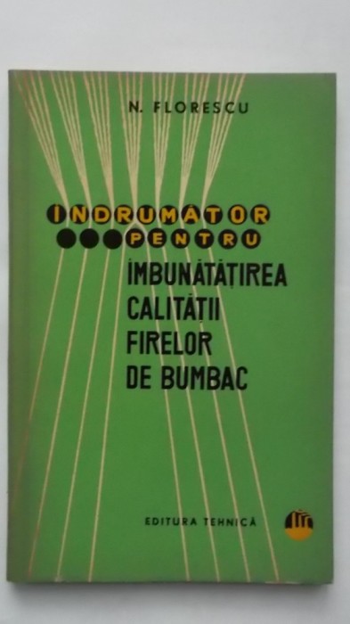 N. Florescu - Indrumator pentru imbunatatirea calitatii firelor de bumbac