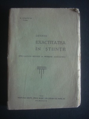 N. IOACHIM - DESPRE EXACTITATEA IN STIINTE {1939} foto
