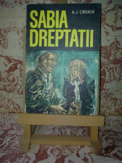 A. J. Cronin - Sabia dreptatii &amp;quot;A576&amp;quot; foto