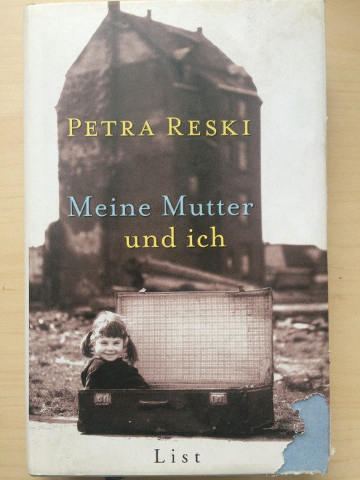 MEINE MUTTER UND ICH - Petra Reski (carte in limba germana)