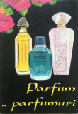 PARFUM...PARFUMURI - Irina Frigioiu