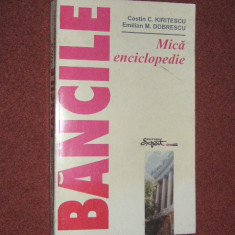 BANCILE , MICA ENCICLOPEDIE - C. KIRITESCU , EMILIAN M. DOBRESCU