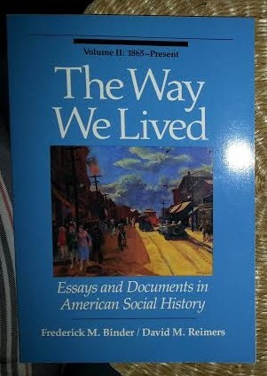 The WAY WE LIVED Essays and Documents in American Social History