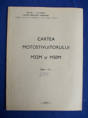 CARTEA TEHNICA A MOTOSTIVUITORULUI M32M SI M50M - TIMISOARA - 1989 foto