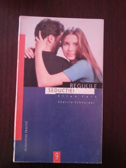 REGULILE SEDUCTIEI -- CUM SE CUCERESTE UN BARBAT -- Ellen Fein -- 2000, 137 p.